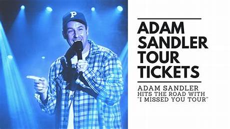 Adam Sandler: I Missed You Tour Review - a Hilarious and Heartfelt Reunion